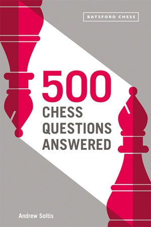 500 Chess Questions Answered - Andrew Soltis