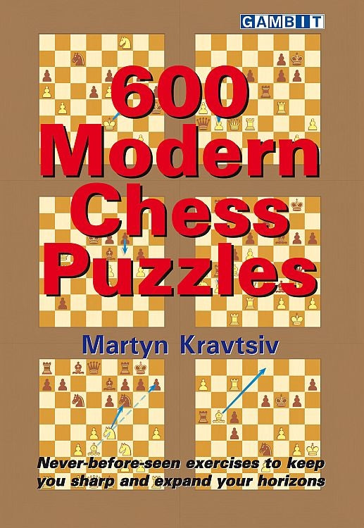 600 Modern Chess Puzzles - Martyn Kravtsiv