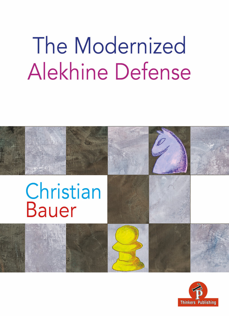The Modernized Alekhine Defense - Christian Bauer