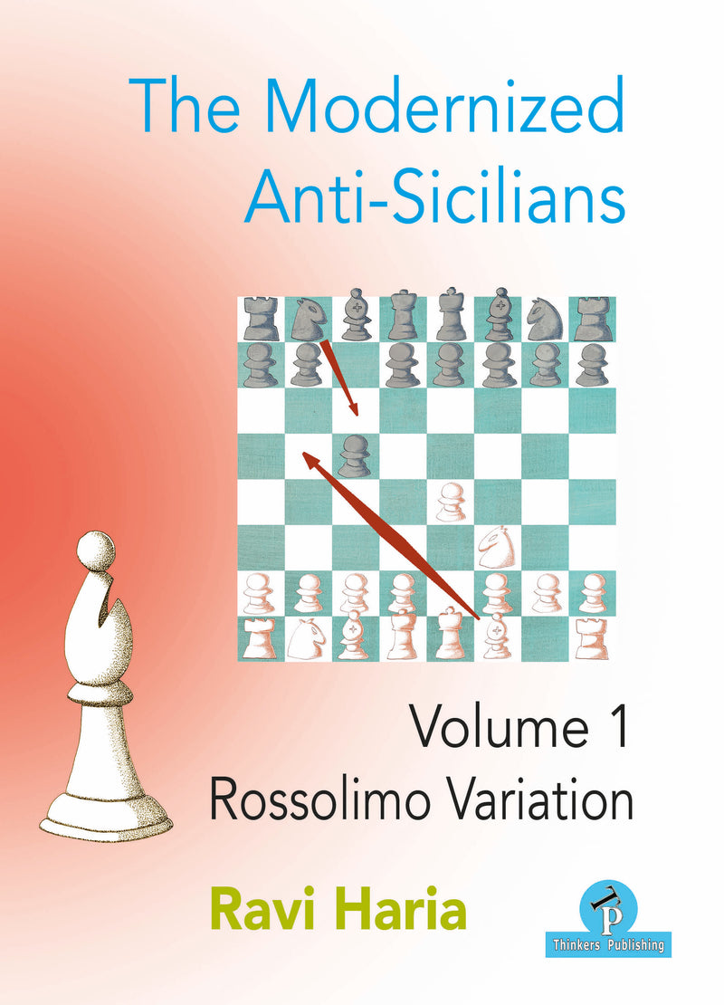 The Modernized Anti-Sicilians Volume 1: Rossolimo Variation - Ravi Haria