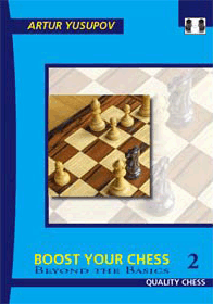 Boost your Chess 2 - Beyond the Basics - Artur Yusupov (Hardback)