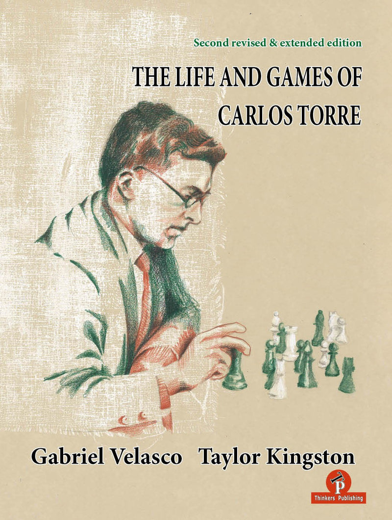 The Life and Games of Carlos Torre - Taylor Kingston & Gabriel Velasco