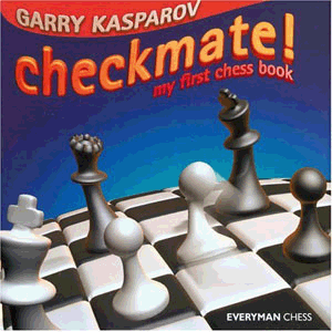 Checkmate! My First Chess Book - Garry Kasparov