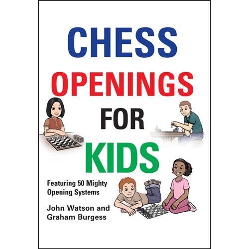 Chess Openings For Kids - Watson & Burgess