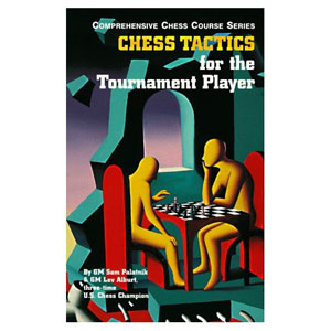 Chess Tactics for the Tournament Player - Lev Alburt