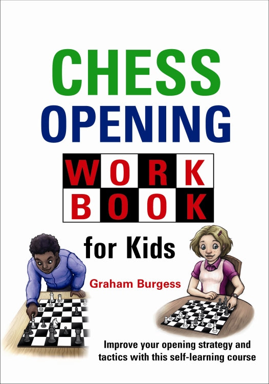 Chess Opening Workbook For Kids - Graham Burgess