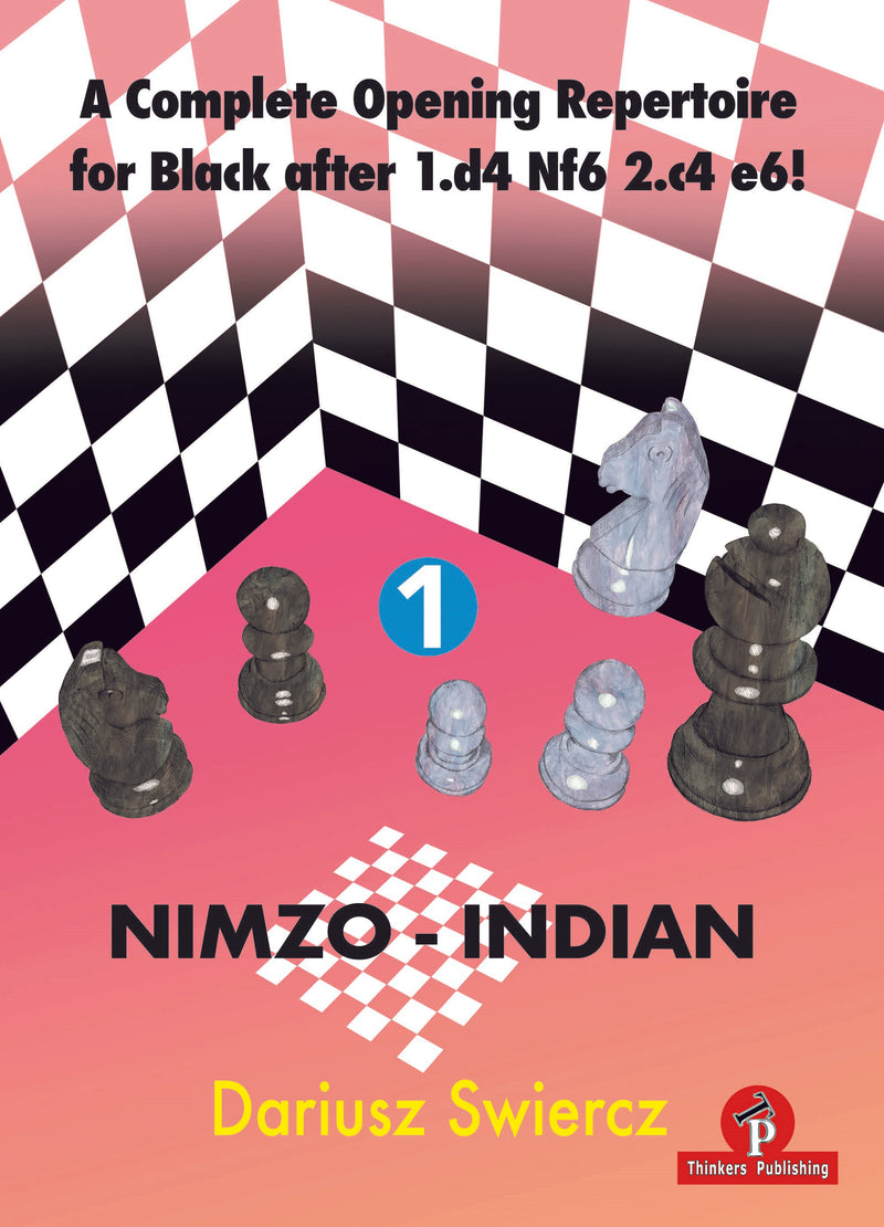 A Complete Opening Repertoire for Black after 1.d4 Nf6 2.c4 e6! – Dariusz Swiercz