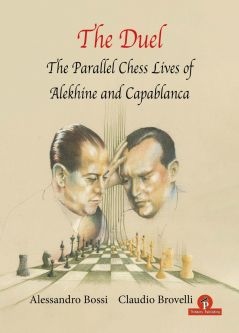Duel - The Parallel Lives of A.Alekhine & J.R.Capablanca