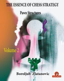The Essence of Chess Strategy  Volume 2 (Pawn Structures) - Boroljub Zlatanovic