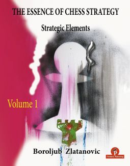 The Essence of Chess Strategy vol 1 - Boroljub Zlatanovic