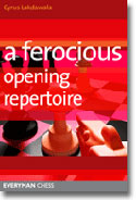 A Ferocious Opening Repertoire - Cyrus Lakdawala