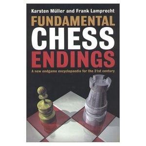 Fundamental Chess Endings - Karsten Muller & Frank Lamprecht