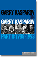 Garry Kasparov on Garry Kasparov Part 2: 1985-1993 - Garry Kasparov