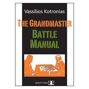 The Grandmaster Battle Manual - Vassilios Kotronias
