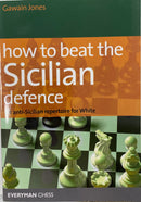 How to Beat the Sicilian Defence: An Anti-Sicilian Repertoire for White