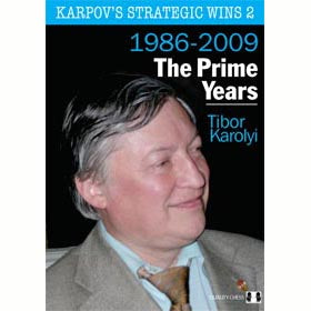 Karpov's Strategic Wins 2 - The Prime Years (1986-2010) - Tibor Karolyi