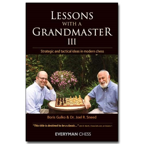 Lessons with a Grandmaster 3 - Boris Gulko & Dr. Joel R. Sneed