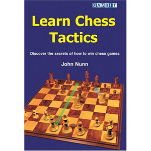 Learn Chess Tactics - John Nunn