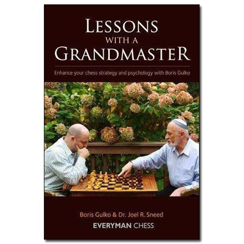 Lessons with a Grandmaster I - Boris Gulko & Dr. Joel R. Sneed