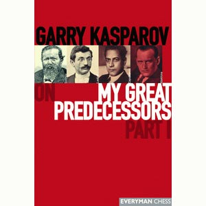 Garry Kasparov on My Great Predecessors, Part 1 - Garry Kasparov