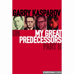 Garry Kasparov on My Great Predecessors, Part 2 - Garry Kasparov