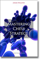 Mastering Chess Strategy  - Johan Hellsten