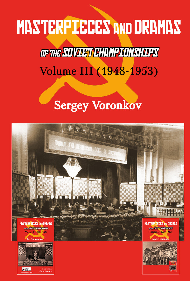 Masterpieces and Dramas of the Soviet Championships: Volume III (1948-1953) - Sergey Voronkov