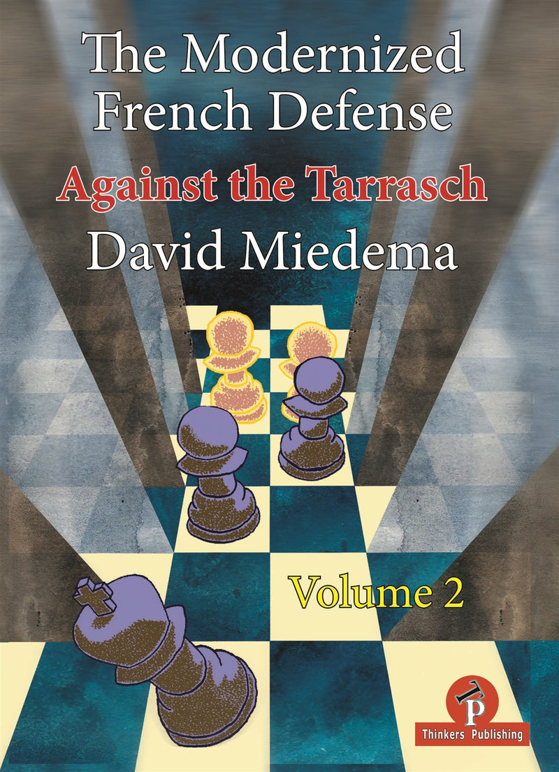 The Modernized French Defense Volume 2: Against the Tarrasch - David Miedema