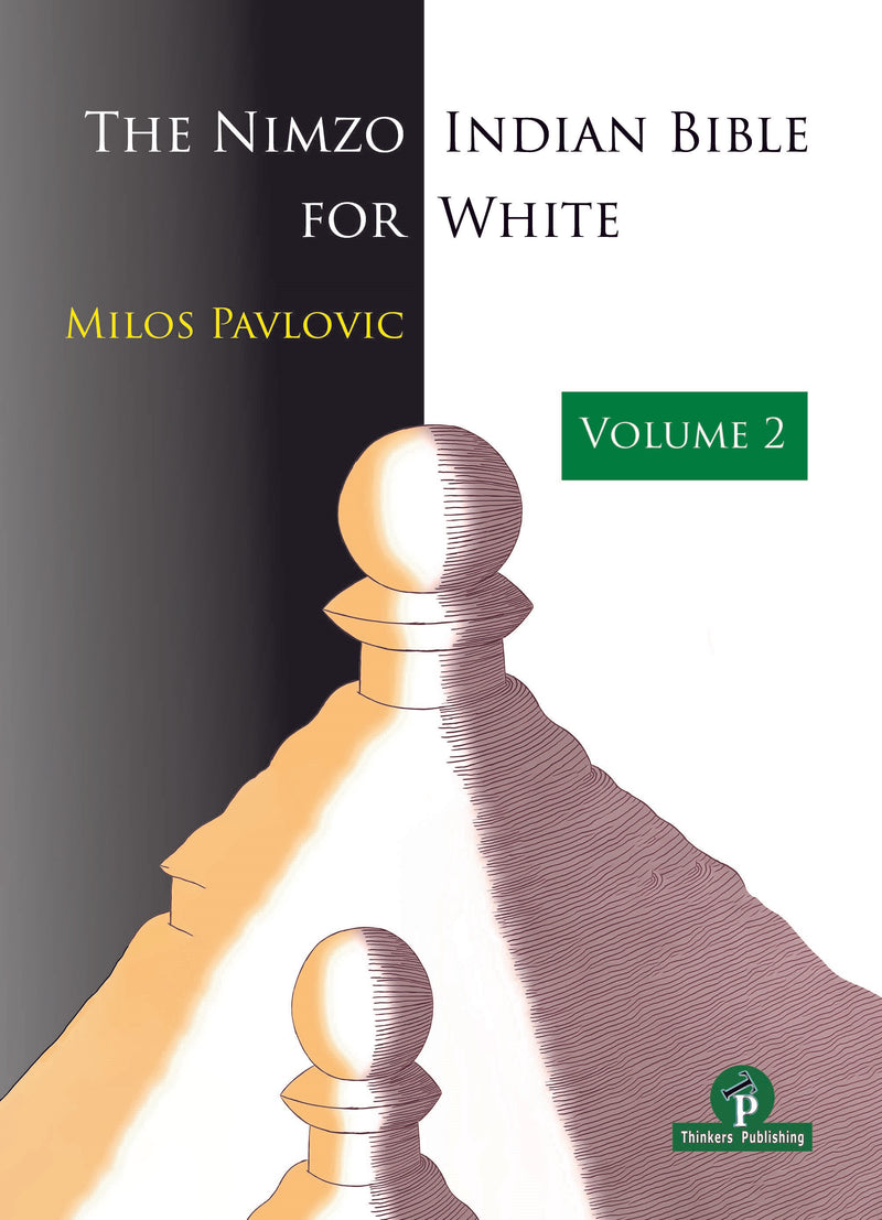 The Nimzo-Indian Bible for White Vol 2 - Milos Pavlovic