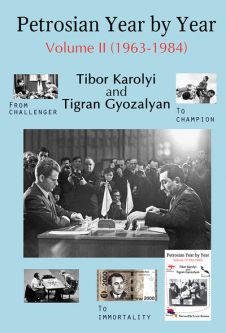Petrosian Year by Year Volume 2 (1963-1984) - Károlyi & Gyozalyan