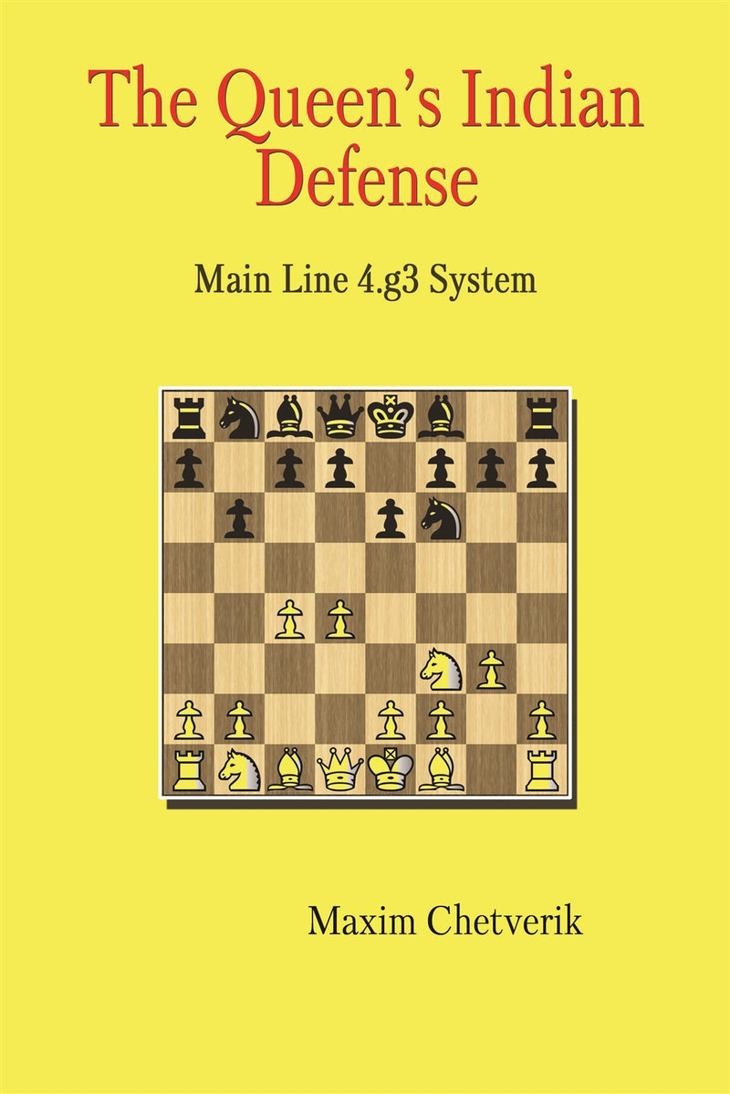 The Queen's Indian Defense: Main Line 4.g3 System - Maxim Chetverik