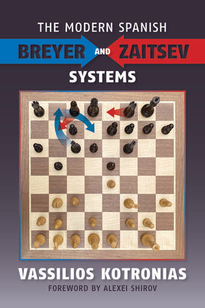 The Modern Spanish: Breyer and Zaitsev Systems by Vassilios Kotronias