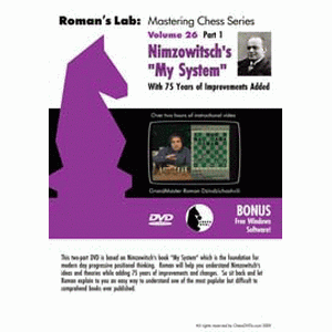 Roman's Lab 26: Nimzowitsch's "My System" With 75 Years of Improvements Added - Part 1"