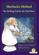 Sherlock's Method: The Working Tool for the Club Player - Moradiabadi & Foisor