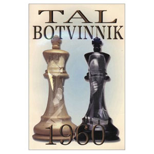 Tal-Botvinnik 1960 - Mikhail Tal