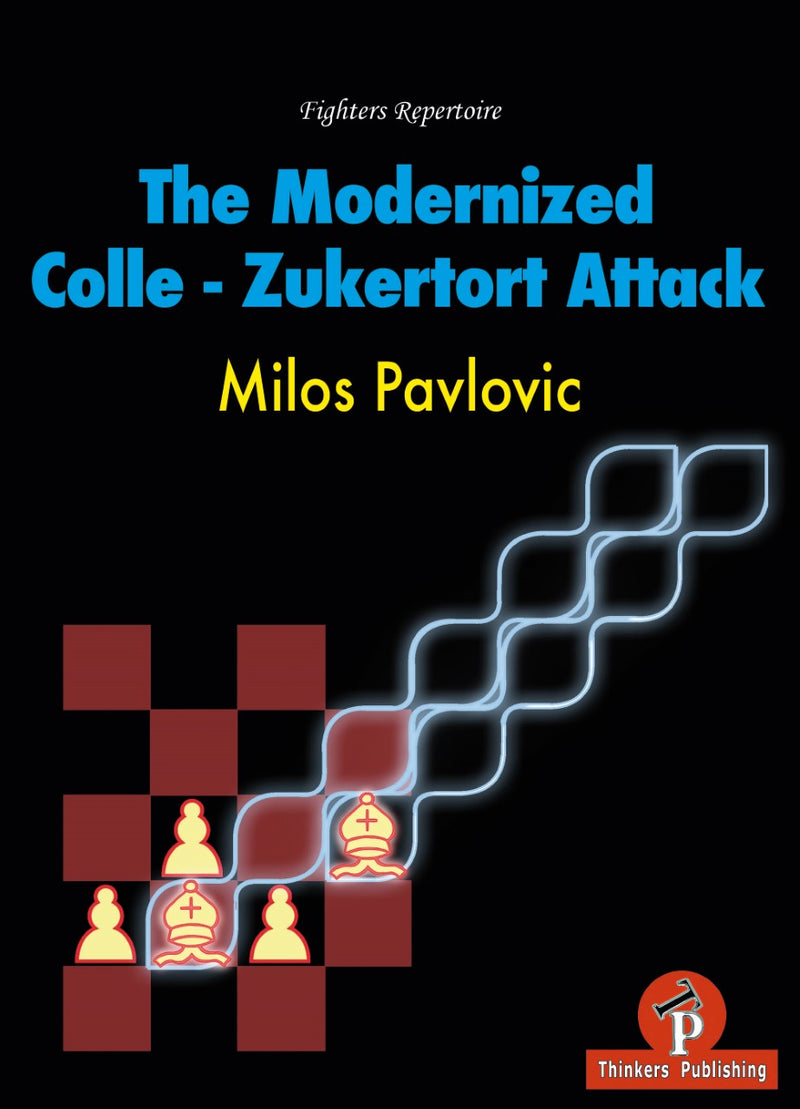 The Modernized Colle-Zukertort Attack - Milos Pavlovic
