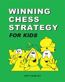 Winning Chess Strategy for Kids - Jeff Coakley