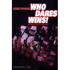 Who Dares Wins! Attacking The King on Opposite Sides - Lorin D'Costa
