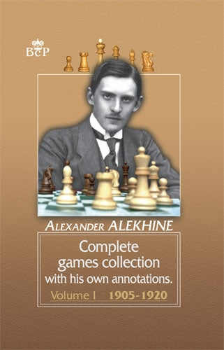 Alexander Alekhine: Complete Games Collection Volume 1, 1905-1920