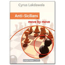 Anti-Sicilians: Move by Move - Cyrus Lakdawala