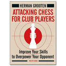 Attacking Chess for Club Players - Herman Grooten