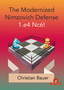 The Modernized Nimzovitch Defense 1.e4 Nc6! - Christian Bauer