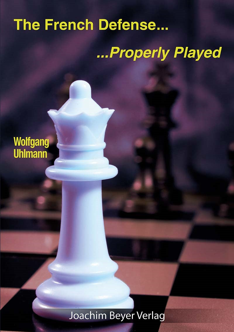 The French Defense: Properly Played - Wolfgang Uhlmann
