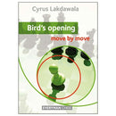 Bird's Opening: Move by Move - Cyrus Lakdawala
