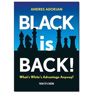 Black is Back! What’s White’s Advantage Anyway? - Andras Adorjan