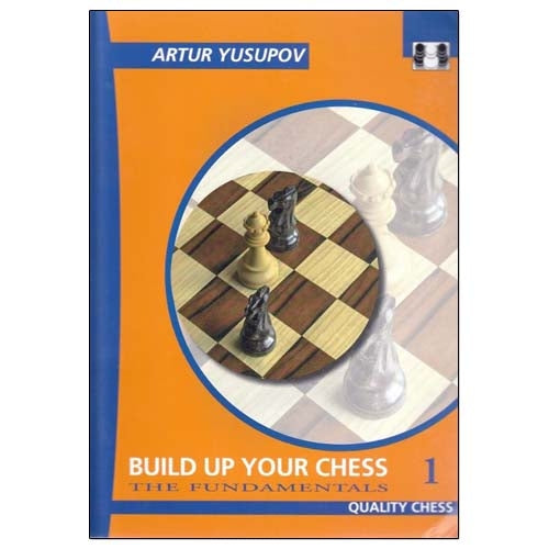 Build Up Your Chess 1: The Fundamentals - Artur Yusupov (Hardback)