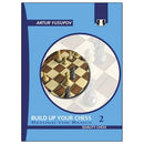 Build Up Your Chess 2: Beyond the Basics - Artur Yusupov (Hardback)