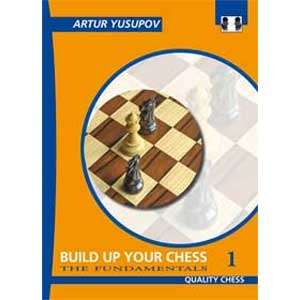 Build up Your Chess 1 - The Fundamentals - Artur Yusupov