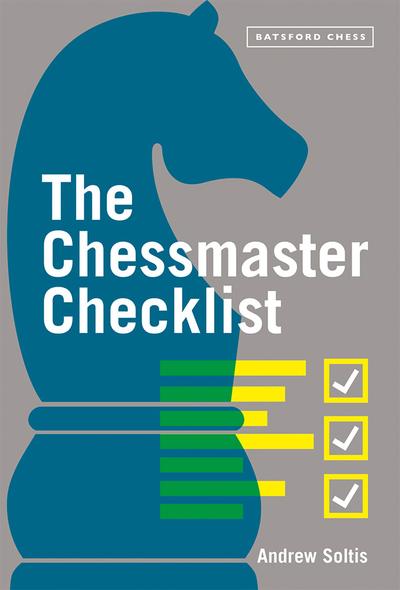 The Chessmaster Checklist - Andrew Soltis