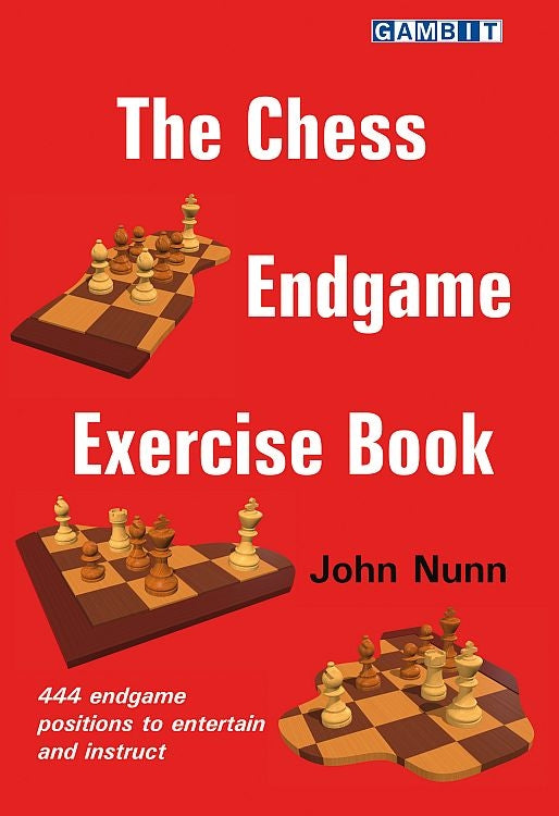 The Chess Endgame Exercise Book - John Nunn